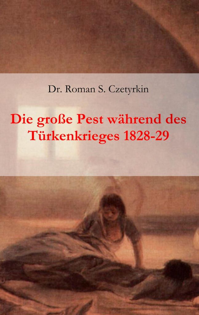 ISBN Die große Pest während des Türkenkrieges 1828-1829, Deutsch, Taschenbuch, 60 Seiten