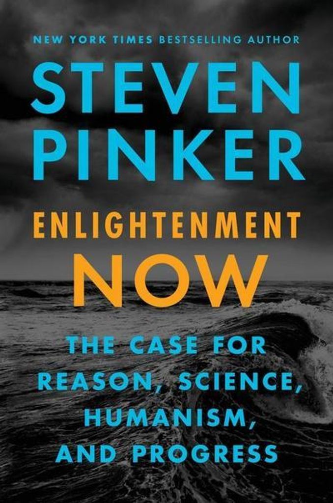 Enlightenment Now: Das Plädoyer für Vernunft, Wissenschaft, Humanismus und Fortschritt
