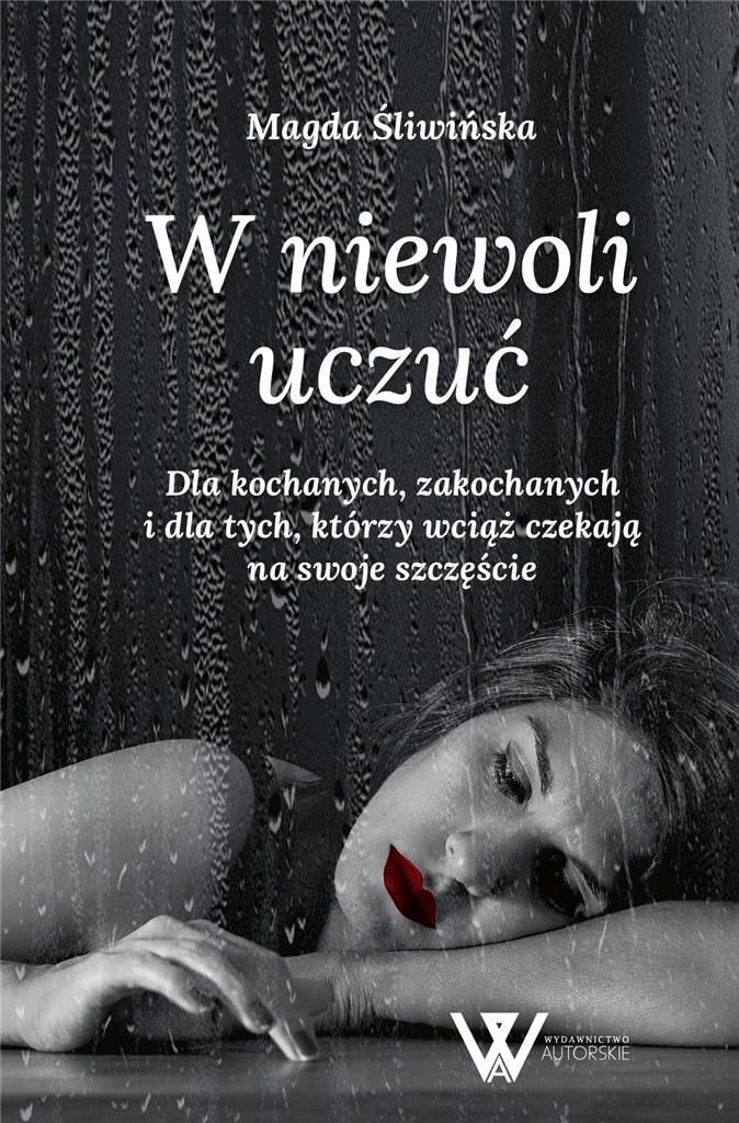 Tomik poezji W niewoli uczuć Magdy Śliwińskiej