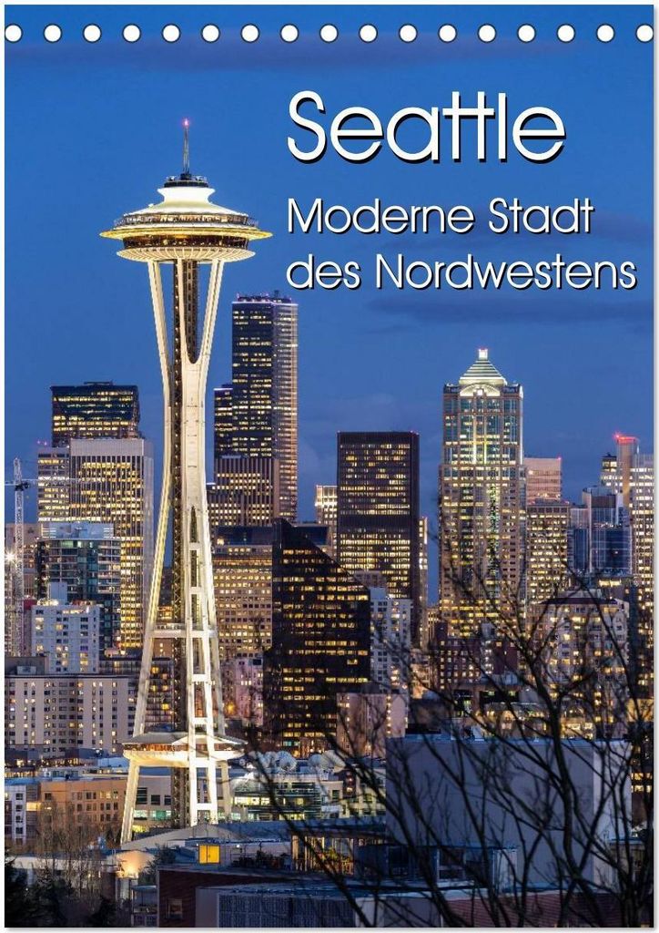 Seattle - Moderne Stadt des Nordwestens (Tischkalender 2026 DIN A5 hoch), CALVENDO Monatskalender