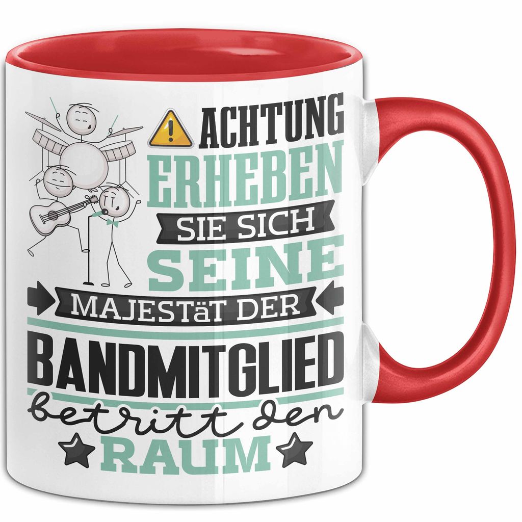 Bandmitglied Geschenk Tasse Lustiger Spruch Erheben Sie Sich Der Bandmitglied Betritt den Raum (Rot)