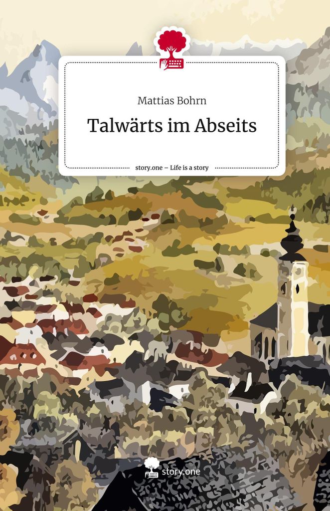 Talwärts im Abseits. Life is a Story - story.one