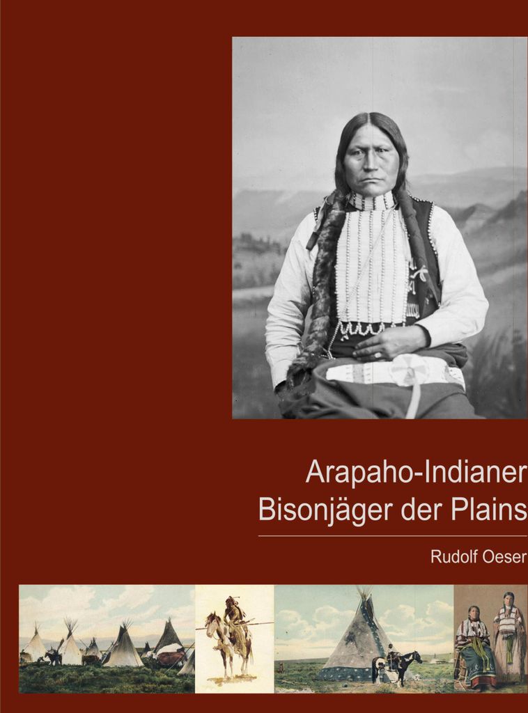 Arapaho-Indianer - Bisonjäger der Plains