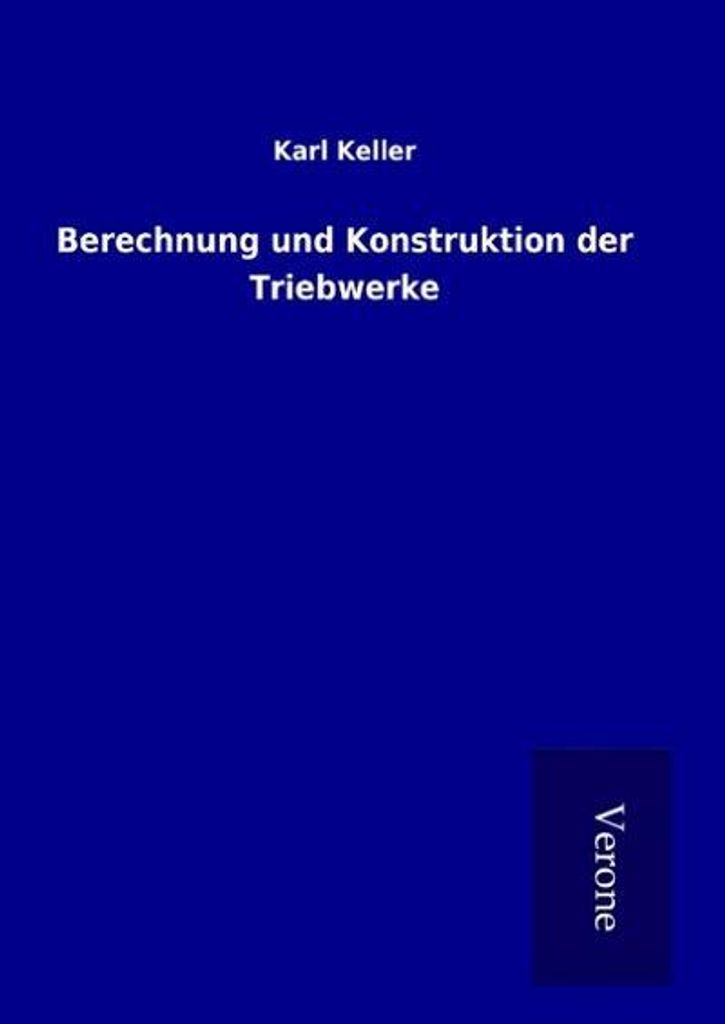 Berechnung und Konstruktion der Triebwerke