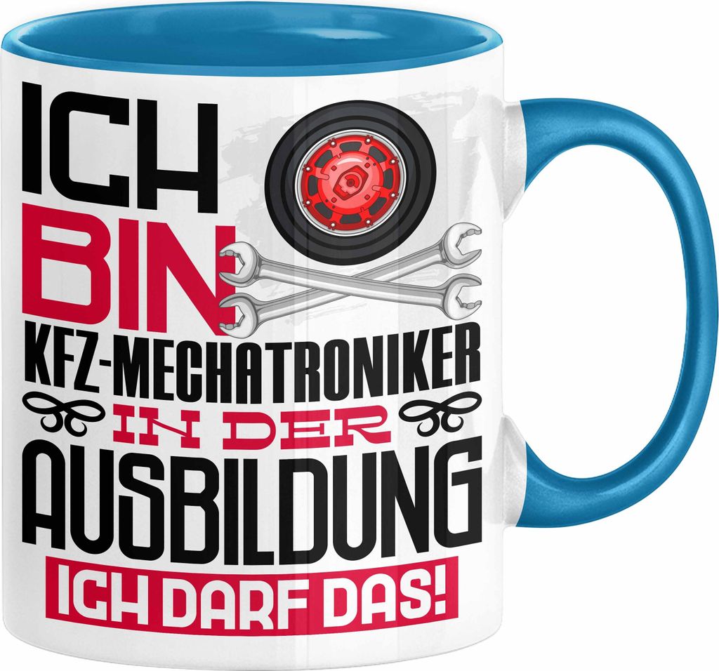 Kfz-Mechatroniker Ausbildung Tasse Geschenk Ich Bin Kfz-Mechatroniker In Der Ausbildung Ich Darf Das Geschenkidee Spruch (Blau)
