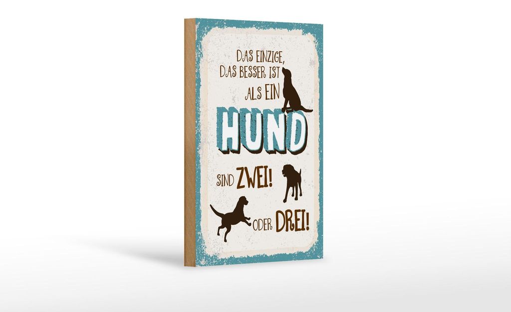 Holzschild Spruch 20x30 cm besser als ein Hund sind zwei oder drei Schild