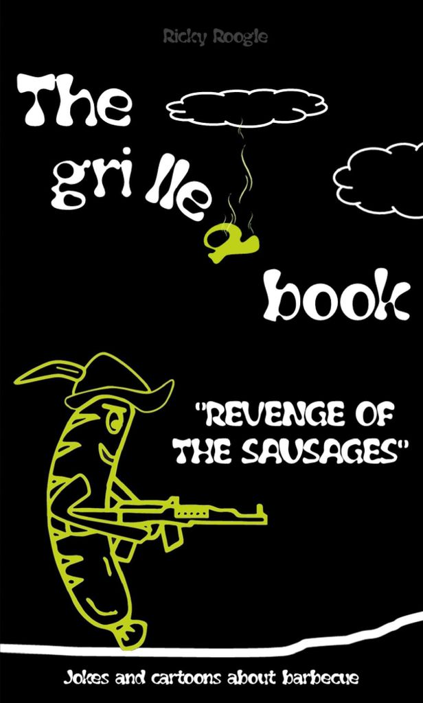 THE GRILLED BOOK Jokes and cartoons about barbecue