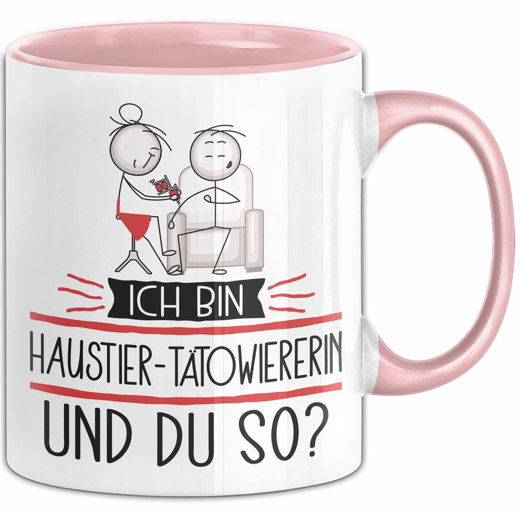 Haustier-Tätowiererin Tasse Geschenk Ich Bin Haustier-Tätowiererin Und Du So Geschenkidee Lustiger Spruch Becher (Rosa)
