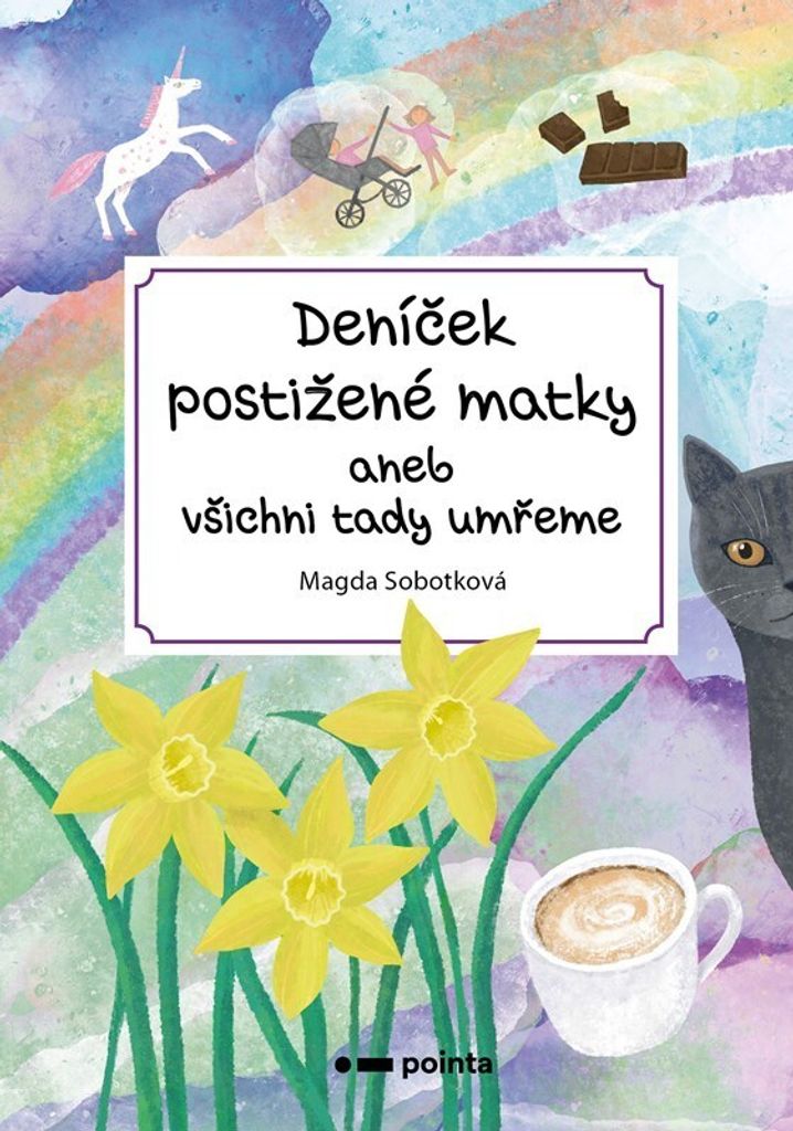 Deníček postižené matky, aneb, Všichni tady umřeme | Magda Sobotková