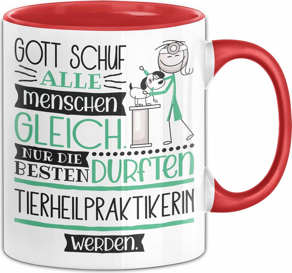 Tierheilpraktikerin Geschenk Becher Tasse Gott Schuf Alle Menschen Gleich Nur Die Besten Durfeten Tierheilpraktikerin Werden Geschenkidee Lustig (Rot)