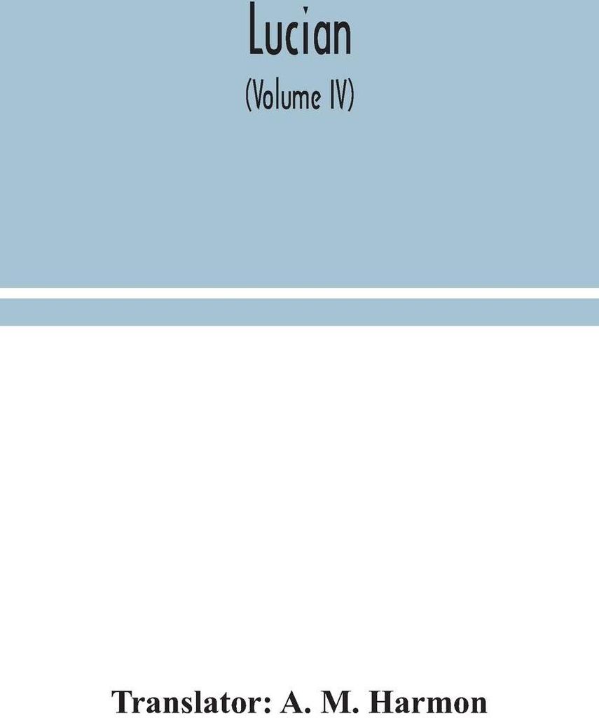 Lucian (Volume IV)