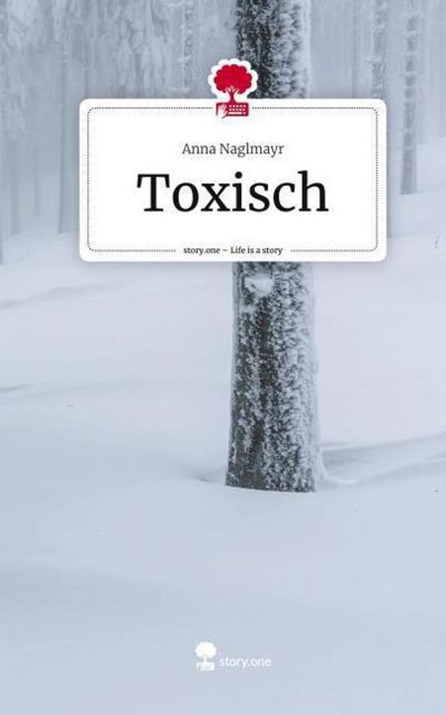 Toxisch. Life is a Story - story.one