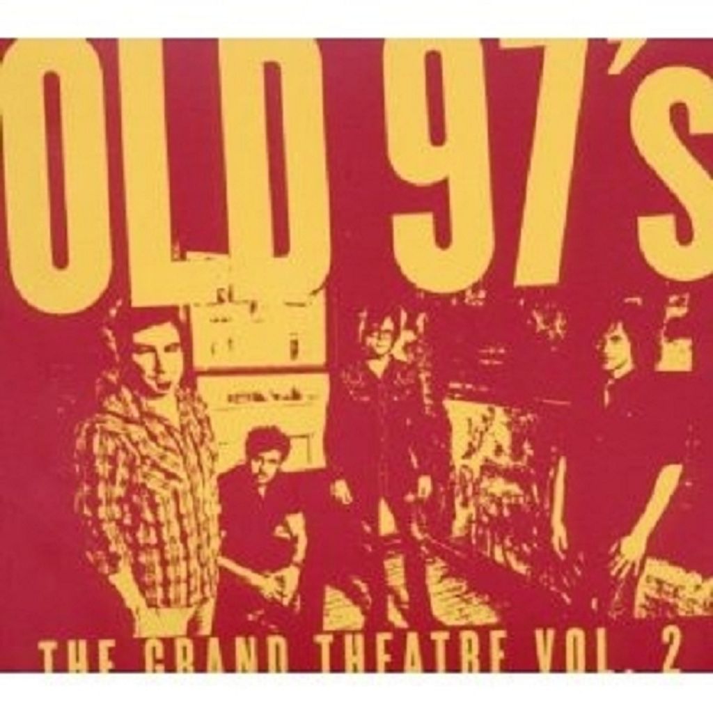 Old 97's-The Grand Theatre Vol.2