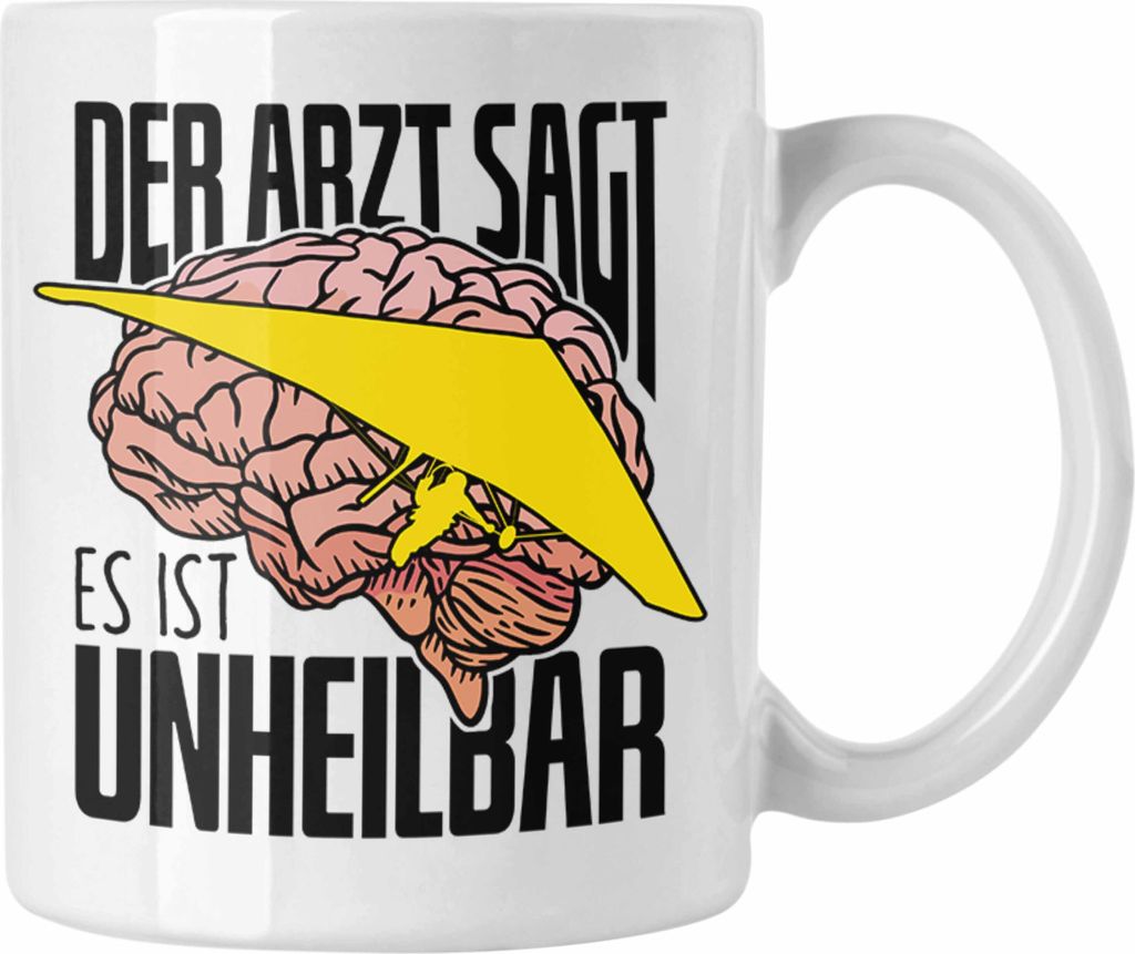 Trendation - Geschenk für Drachenflieger Tasse Spruch Hängegleiter "Der Arzt Sagt Es Ist Unheilbar" (Weiß)