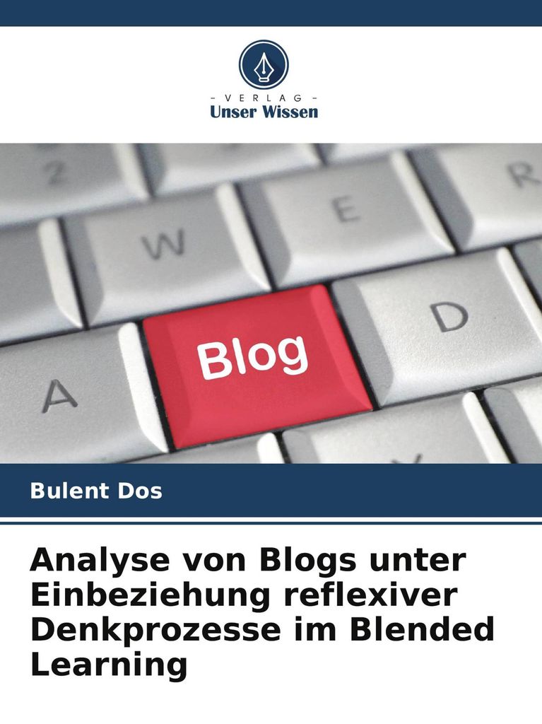 Analyse von Blogs unter Einbeziehung reflexiver Denkprozesse im Blended Learning