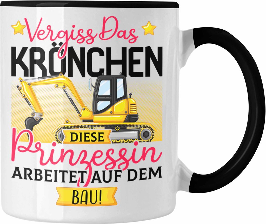 Trendation - Bau Frauen Geschenk Tasse Spruch Vergiss Das Kröchen Diese Prinzessin Arbeitet auf dem Bau Bauarbeiterin Baustelle (Schwarz)