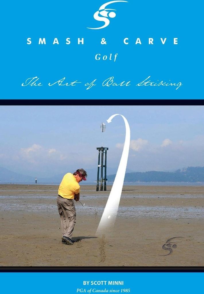 Smash and Carve Golf! The Art of Ball Striking