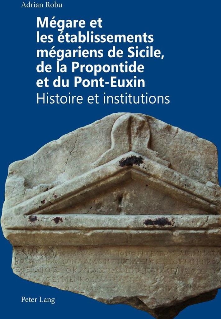 Mégare et les établissements mégariens de Sicile, de la Propontide et du Pont-Euxin