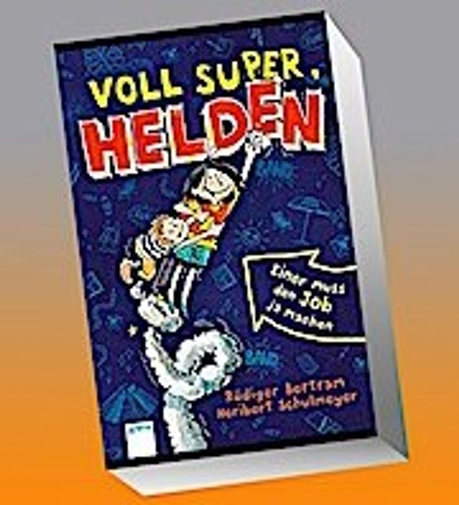 Voll super, Helden (1). Einer muss den Job ja machen