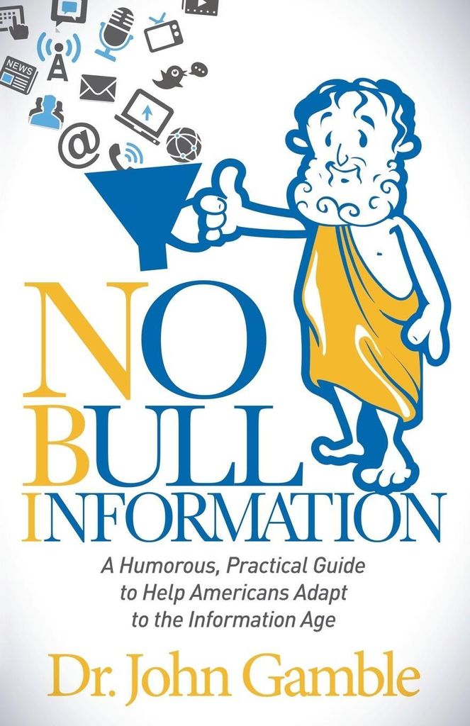 No Bull Information (Color): A Humorous Practic. Gamble, John.