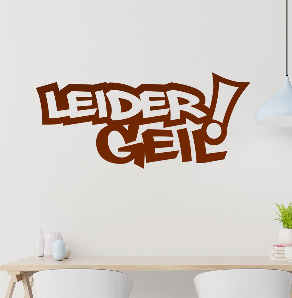 Leider Geil! Schmal Wandtattoo in 6 Größen - Wandaufkleber Wall Sticker - Dekoration, Küche, Wohnzimmer, Schlafzimmer, Badezimmer