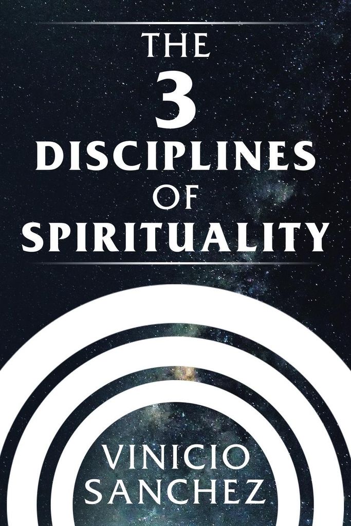 The 3 Disciplines of Spirituality
