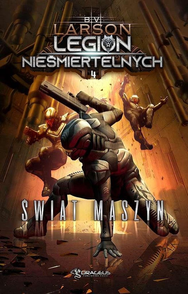 Legion Nieśmiertelnych T.4 Świat Maszyn - B.V. Larson