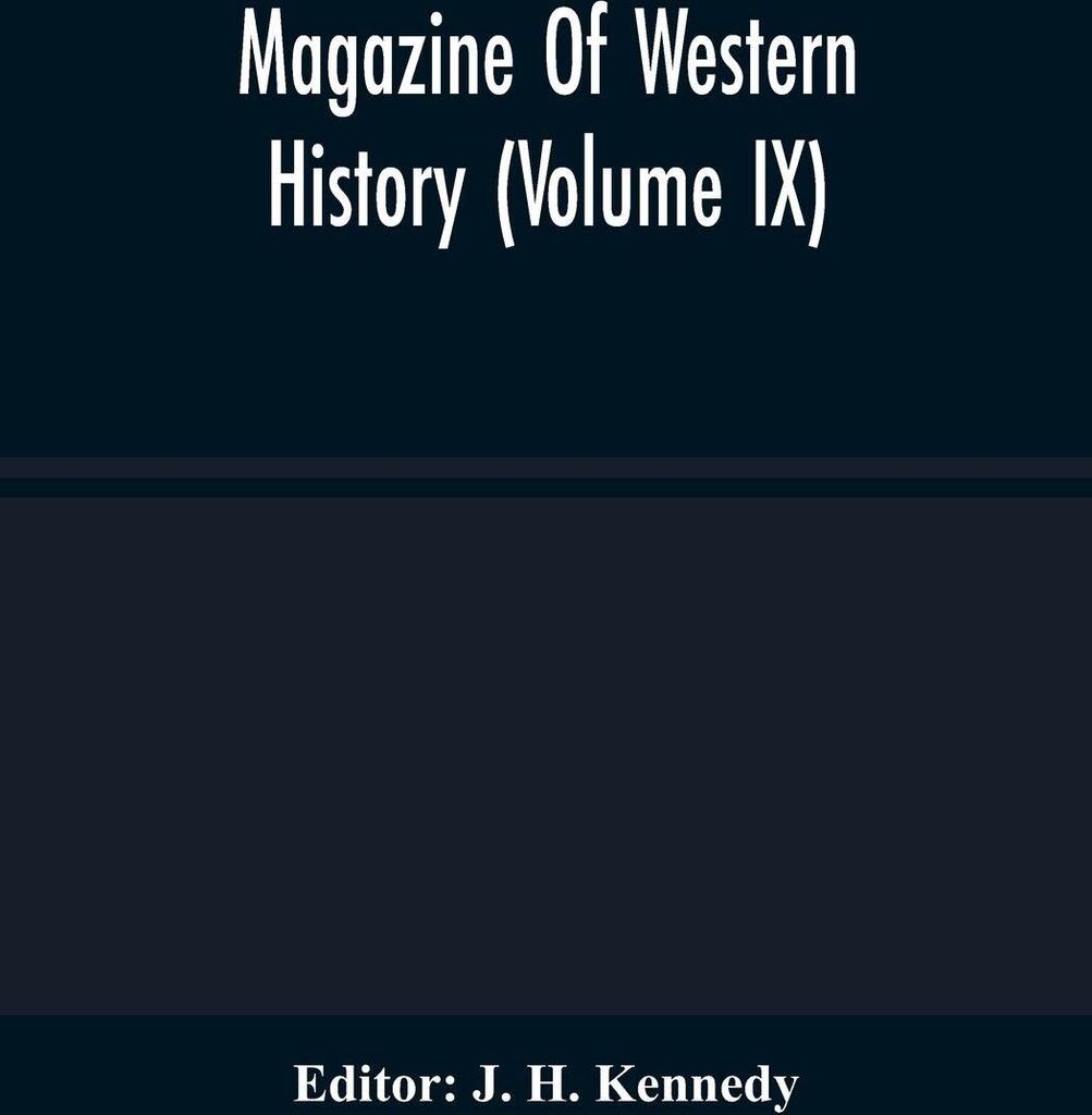 Magazine Of Western History (Volume IX)