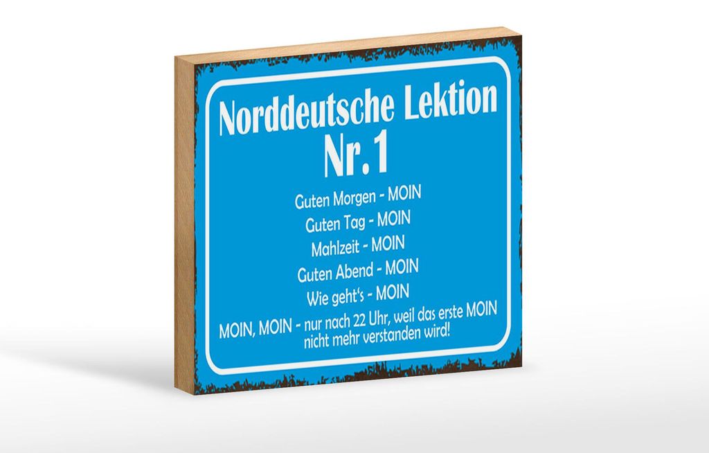 Holzschild Spruch 18x12cm Norddeutsche Lektion Nr. 1 MOIN