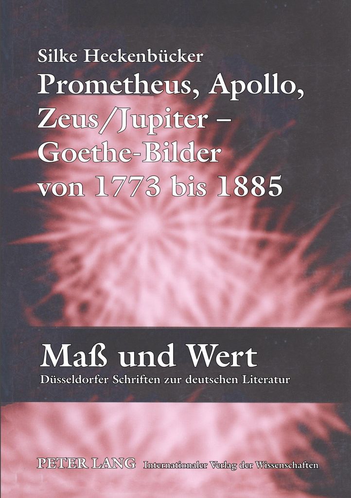 Prometheus, Apollo, Zeus/Jupiter - Goethe-Bilder von 1773 bis 1885