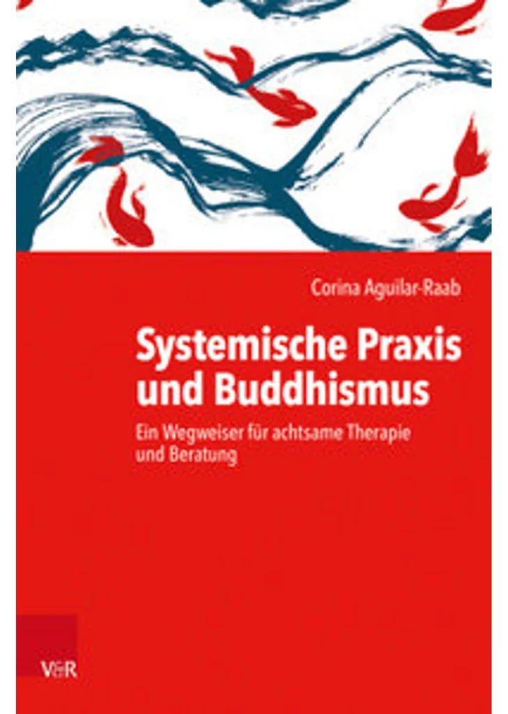 Systemische Praxis und Buddhismus : Unité de la pensée et du système