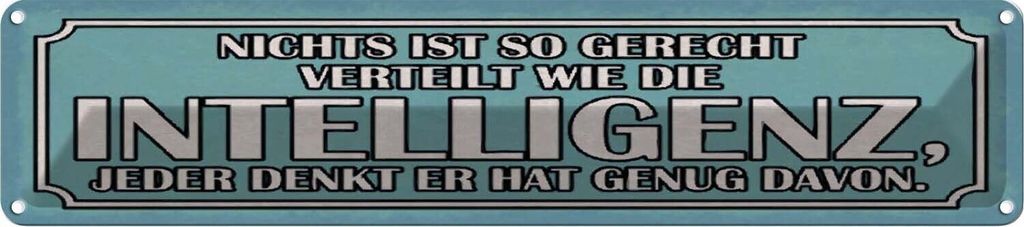 vianmo Blechschild 10x46 cm Intelligenz gerecht verteilt Spruch Zitat