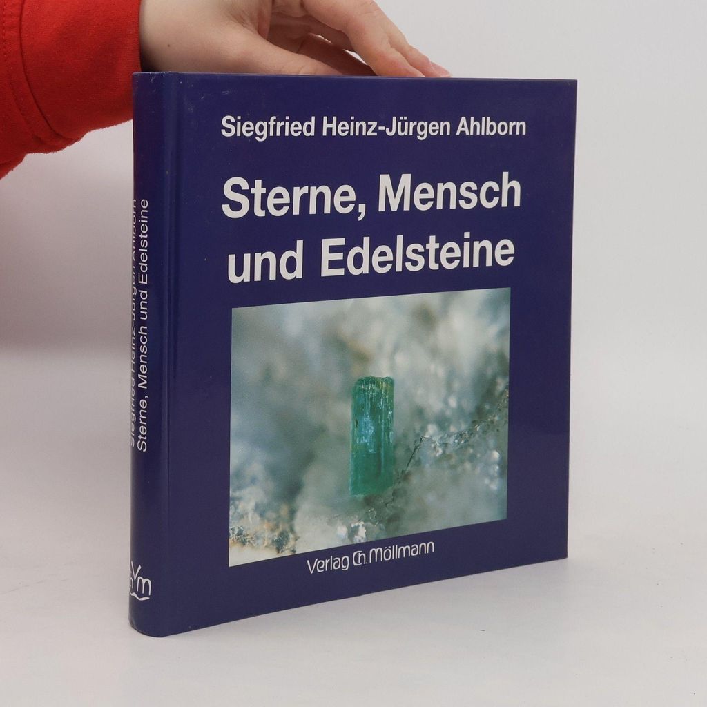 Sterne, Mensch und Edelsteine | Siegfried H. Ahlborn