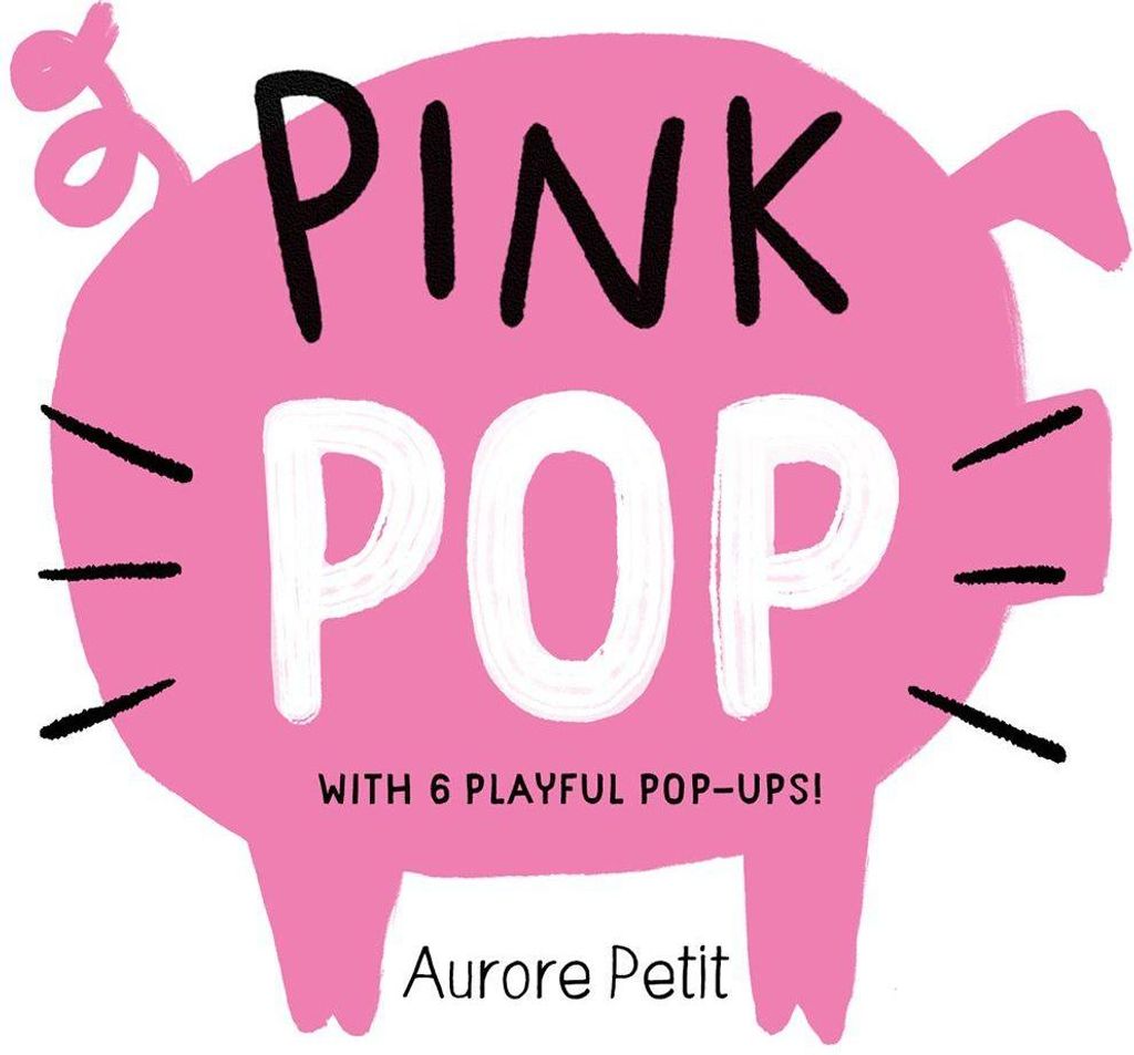 Pink Pop (mit 6 verspielten Pop-Ups!)