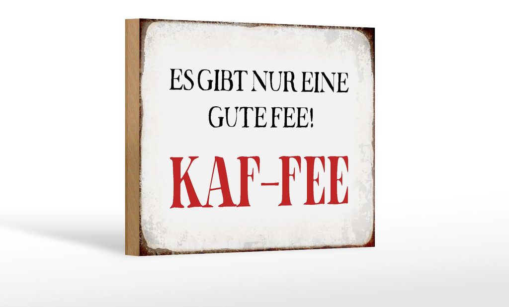 Holzschild Spruch 18x12cm nur eine gute Fee KAF-FEE Kaffee