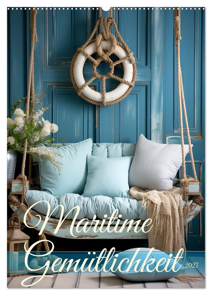 Maritime Gemütlichkeit (Wandkalender 2027 DIN A2 hoch), CALVENDO Monatskalender