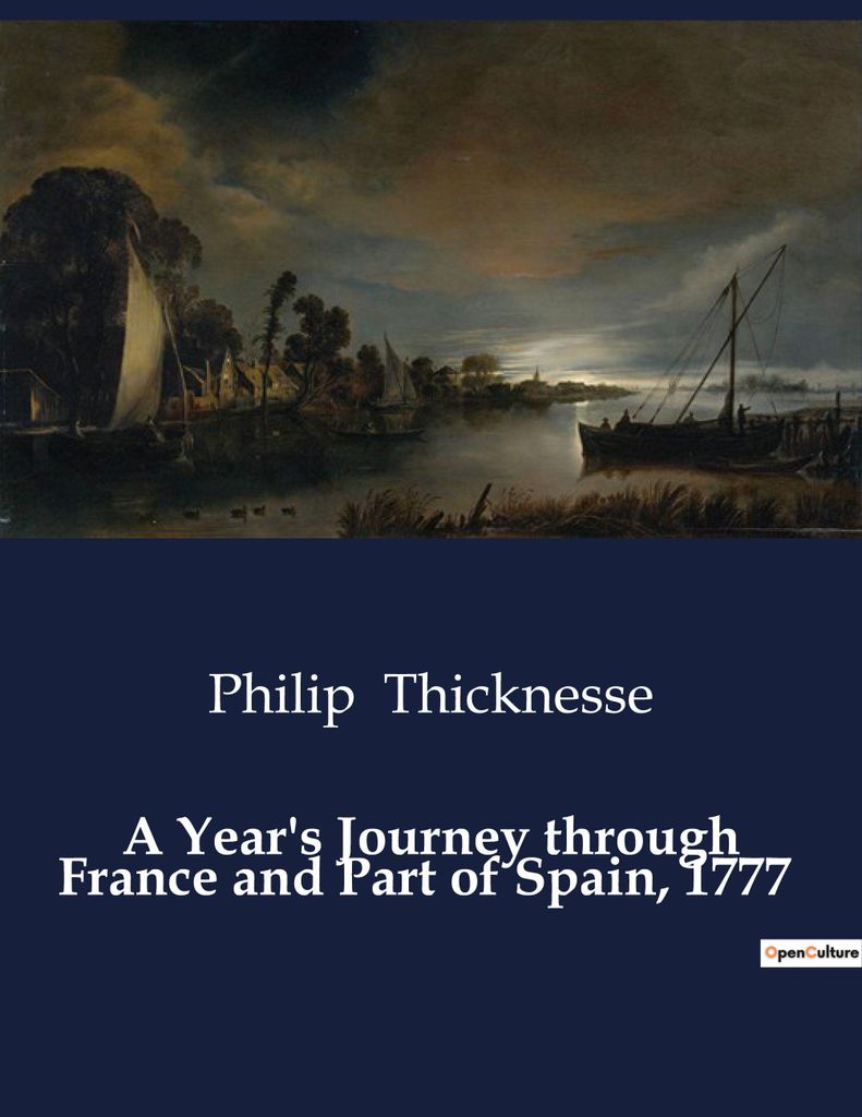 Ein Jahr Reise durch Frankreich und einen Teil Spaniens, 1777