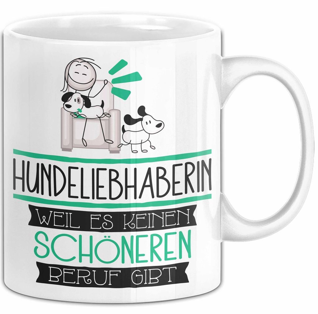 Hundeliebhaberin Weil Es Keinen Schöneren Beruf Gibt Tasse Geschenk für Eine Hundeliebhaberin Lustig (Weiß)
