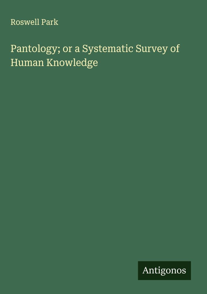 Pantologie oder eine systematische Übersicht über das menschliche Wissen