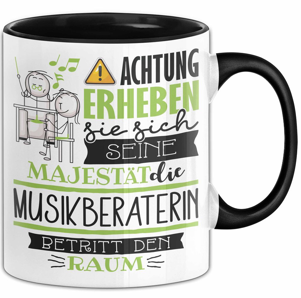 Musikberaterin Tasse Geschenk Lustiger Spruch Bitte Erheben Sie Sich Seine Majestät Die Musikberaterin Betritt Den Raum (Schwarz)