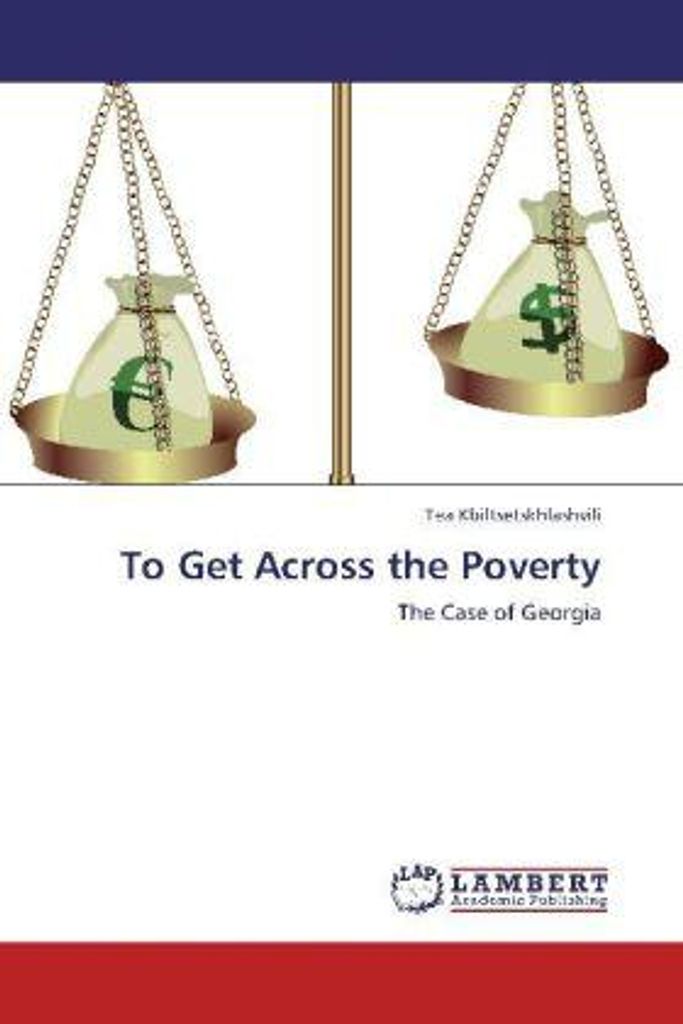 Kbiltsetskhlashvili, T: To Get Across the Poverty
