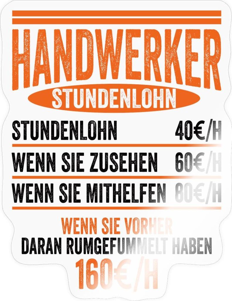Spreadshirt Handwerker Stundenlohn Beruf Lustiger Spruch Geschenk Sticker Aufkleber, 10 x 10 cm, Transparent glänzend