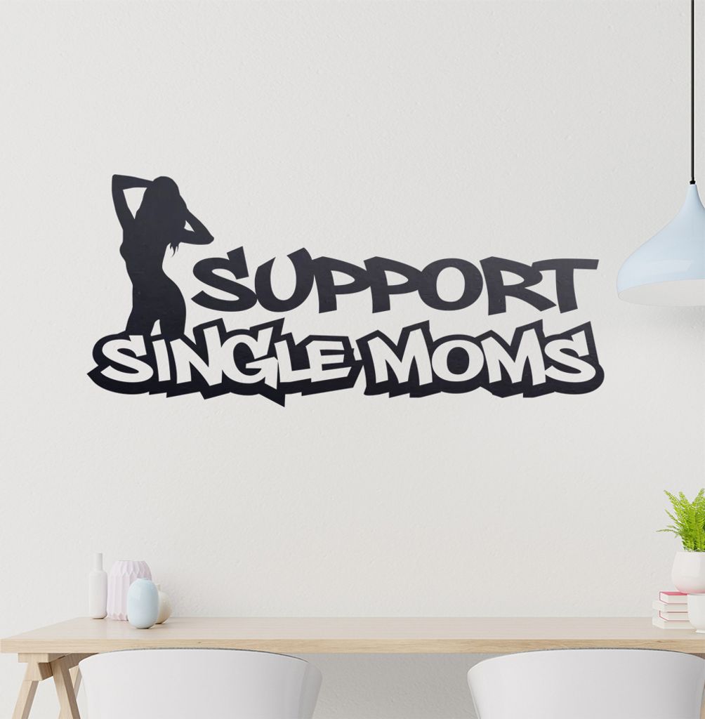 Support single Moms Wandtattoo in 6 Größen - Wandaufkleber Wall Sticker - Dekoration, Küche, Wohnzimmer, Schlafzimmer, Badezimmer