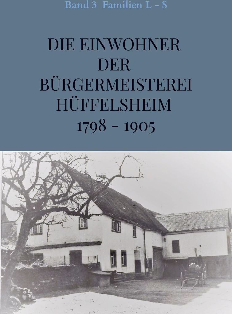 Die Einwohner der Bürgermeisterei Hüffelsheim 1798 - 1905