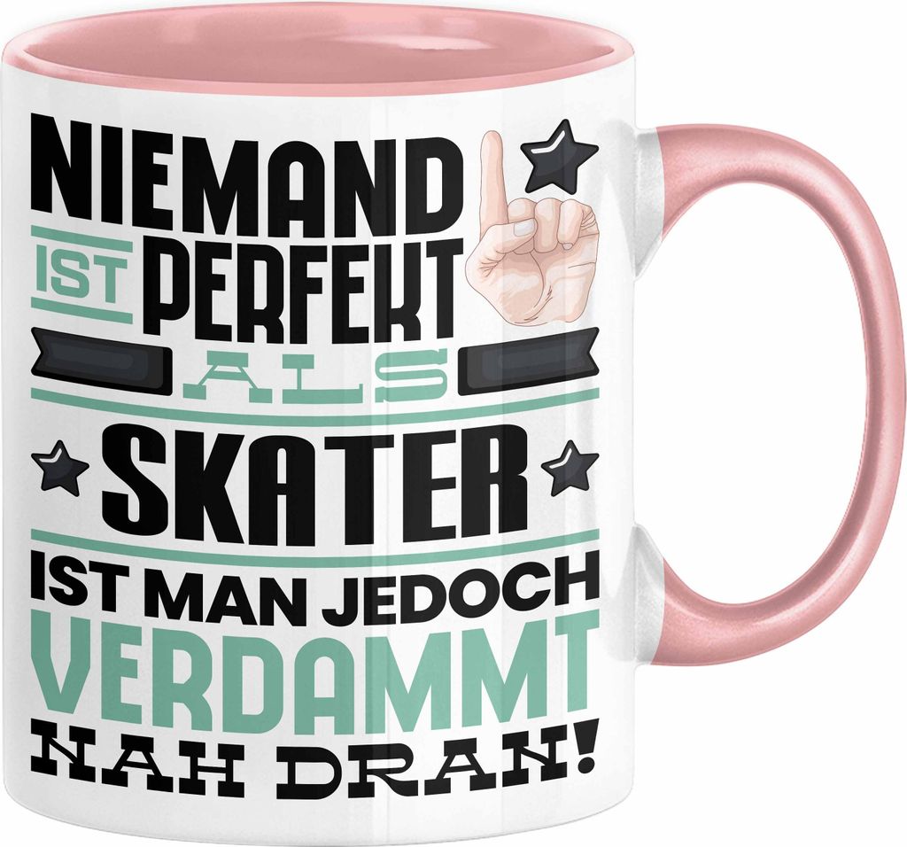 Skater Geschenk Tasse Lustige Geschenkidee für Skater Geburtstag Kaffee-Becher Niemand Ist Perfekt Aber Als Skater Ist Man Nah Dran (Rosa)