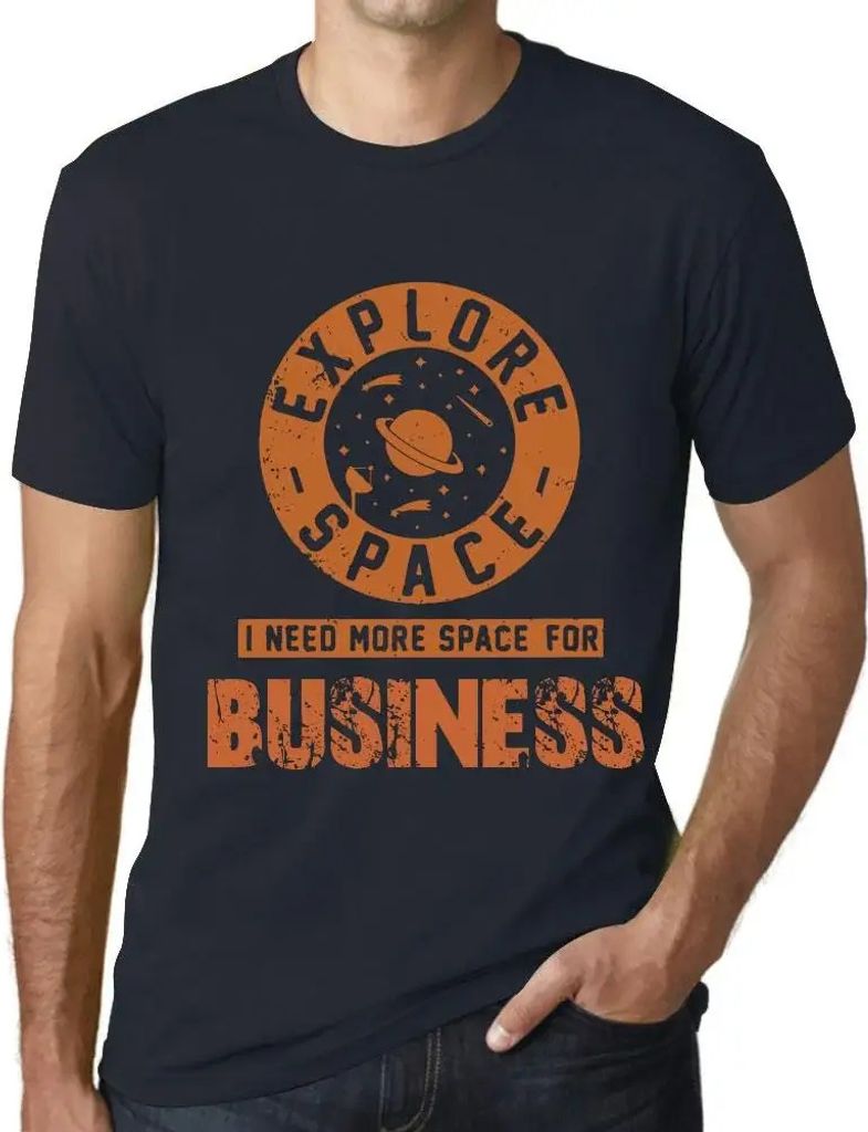 Herren Grafik T-Shirt Explore Space I Need More Space For Business Öko-Verantwortlich Vintage Jahrgang Kurzarm Lustige Druck Geburtstag Geschenk Mann