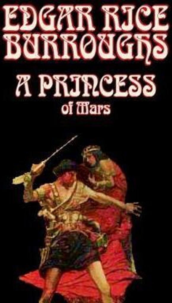 A Princess of Mars by Edgar Rice Burroughs, Science Fantasy