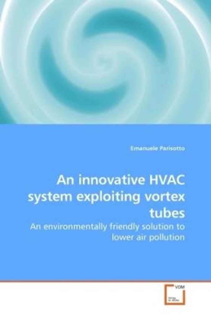 Parisotto, E: An innovative HVAC system exploiting vortex tu