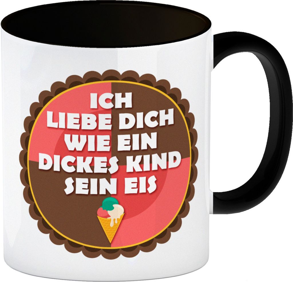 Ich liebe dich wie ein dickes Kind sein Eis Kaffeebecher Henkel und