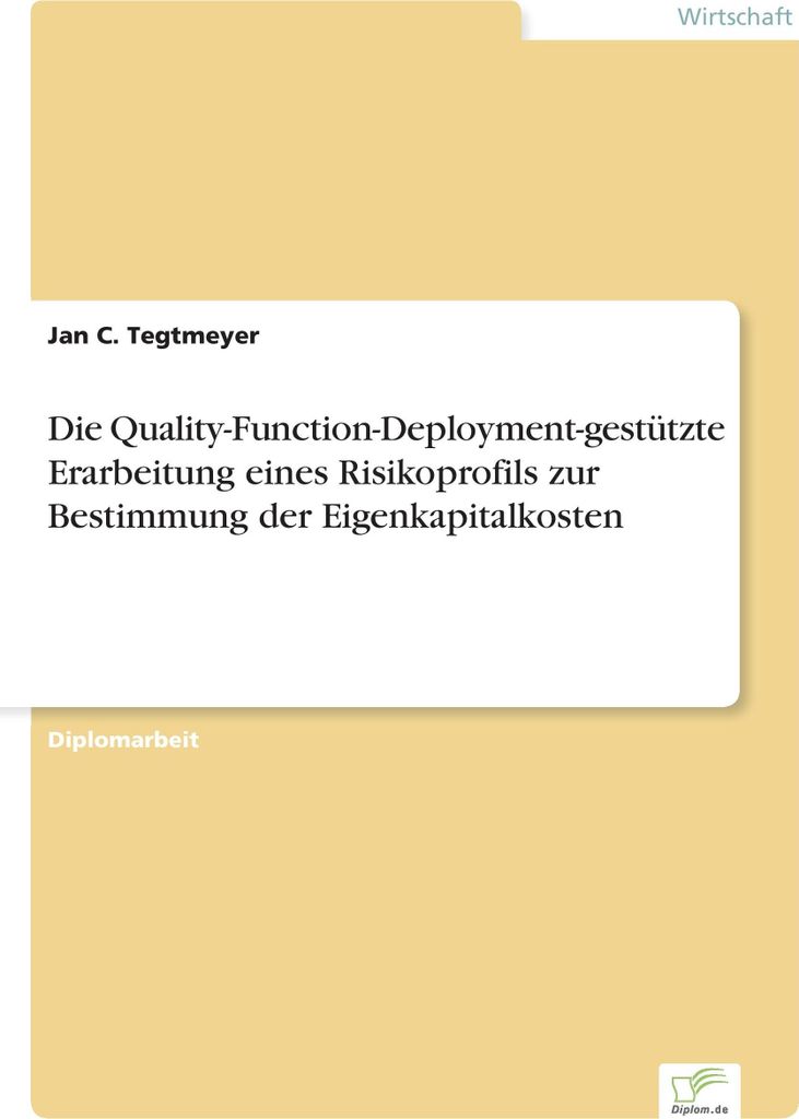 Die Quality-Function-Deployment-gestützte Erarbeitung eines Risikoprofils zur Bestimmung der Eigenkapitalkosten
